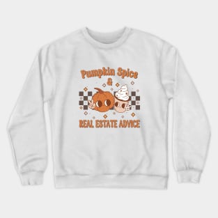 Real Estate Halloween Pumpkin Spice And Real Estate Advice Crewneck Sweatshirt